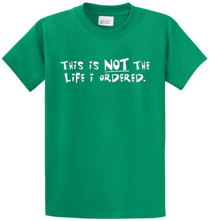 Not The Life I Ordered Printed Tee Shirt