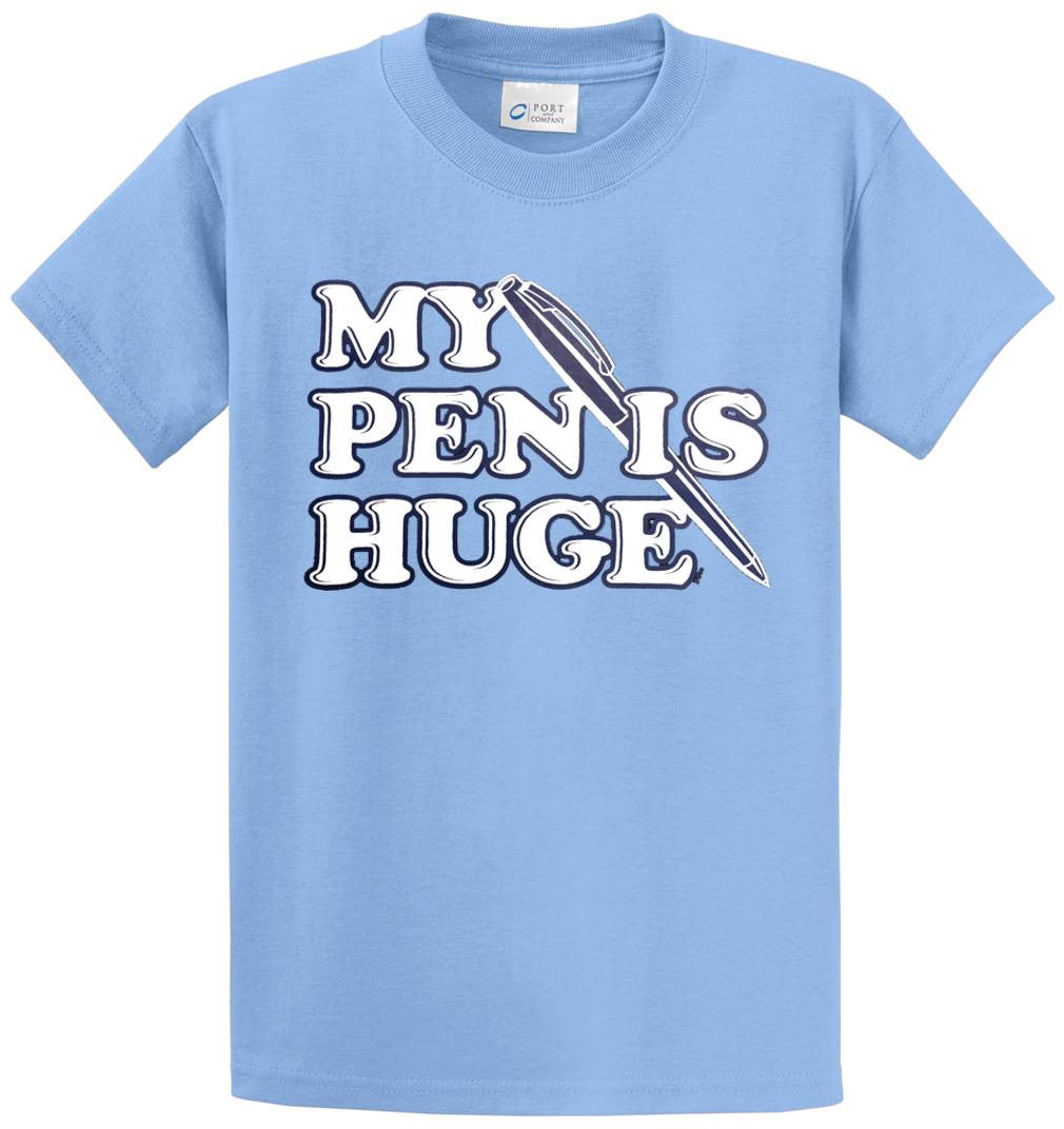 My Pen Is Huge Printed Tee Shirt-1