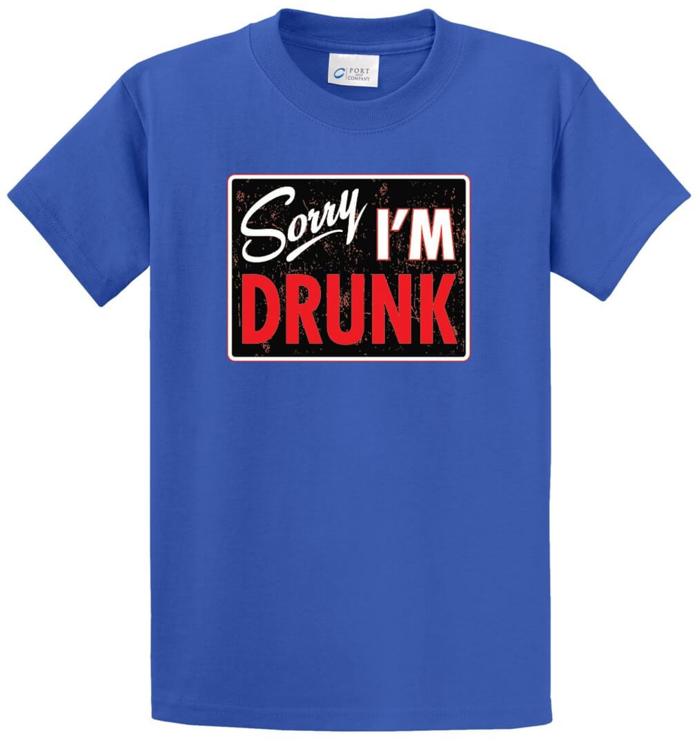 Sorry I'm Drunk Printed Tee Shirt-1
