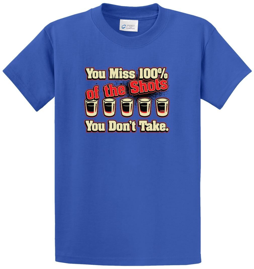 You Miss 100 Of The Shots Printed Tee Shirt-1
