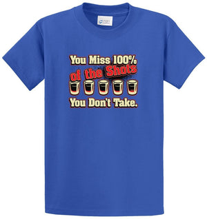 You Miss 100 Of The Shots Printed Tee Shirt