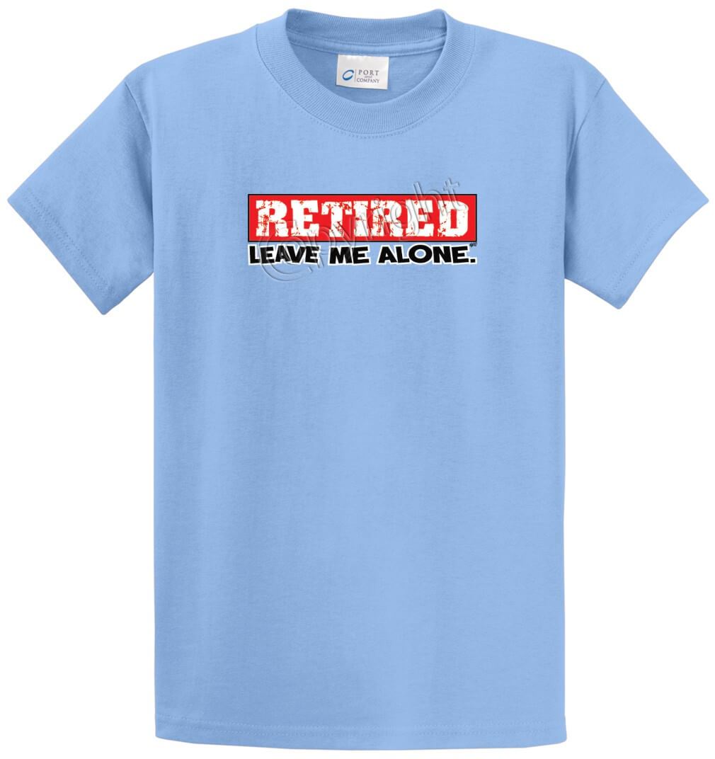 Retired Leave Me Alone Printed Tee Shirt-1