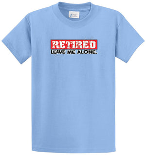 Retired Leave Me Alone Printed Tee Shirt